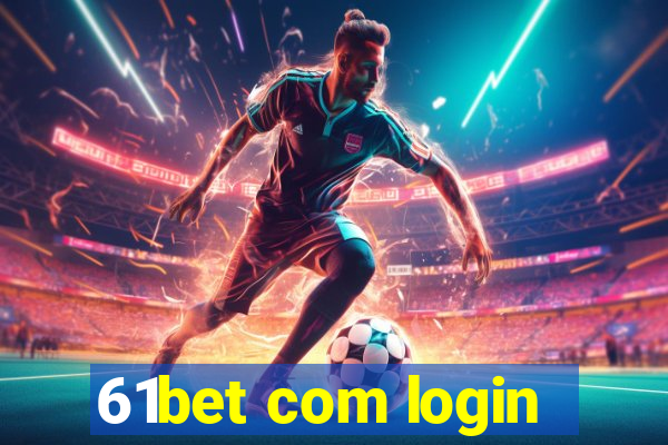 61bet com login